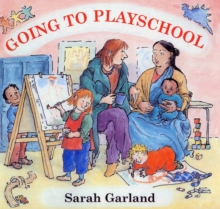 Going to Playschool, Hardback Book Going to Playschool, Hardback Book
