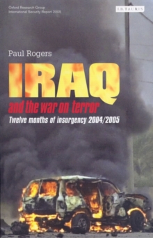 Iraq and the War on Terror : Twelve Months of Insurgency, Paperback Iraq and the War on Terror : Twelve Months of Insurgency, Paperback