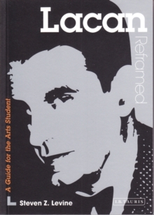 Lacan Reframed : Interpreting Key Thinkers for the Arts, Paperback Book Lacan Reframed : Interpreting Key Thinkers for the Arts, Paperback Book