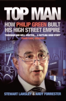 Top Man : How Philip Green Built His High Street Empire, Paperback Book Top Man : How Philip Green Built His High Street Empire, Paperback Book