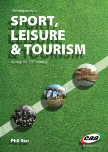 Developments in Sport, Leisure and Tourism During the 20th Century, Paperback Book Developments in Sport, Leisure and Tourism During the 20th Century, Paperback Book