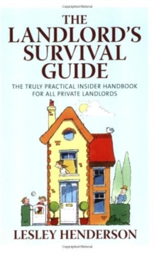 The Landlord's Survival Guide : The Truly Practical Insider' Handbook for All Private Landlords, Paperback The Landlord's Survival Guide : The Truly Practical Insider' Handbook for All Private Landlords, Paperback