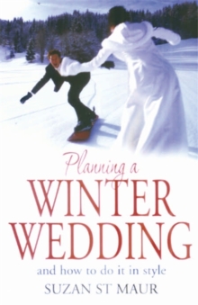Planning a Winter Wedding : And How to Do it in Style, Paperback Planning a Winter Wedding : And How to Do it in Style, Paperback