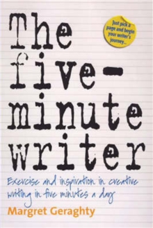 The Five-Minute Writer 2nd Edition : Exercise and Inspiration in Creative Writing in Five Minutes a Day, Paperback Book The Five-Minute Writer 2nd Edition : Exercise and Inspiration in Creative Writing in Five Minutes a Day, Paperback Book