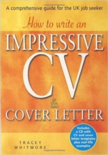 How to Write an Impressive CV and Cover Letter : A Comprehensive Guide for the UK Job Seeker, Paperback How to Write an Impressive CV and Cover Letter : A Comprehensive Guide for the UK Job Seeker, Paperback