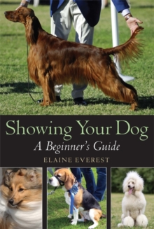 Showing Your Dog : A Beginner's Guide, Paperback Book Showing Your Dog : A Beginner's Guide, Paperback Book