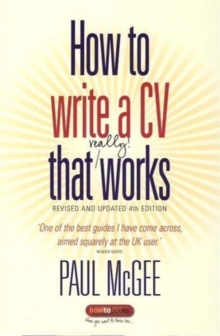 How to Write a CV That Really Works : A Concise, Clear and Comprehensive Guide to Writing an Effective CV, Paperback Book How to Write a CV That Really Works : A Concise, Clear and Comprehensive Guide to Writing an Effective CV, Paperback Book