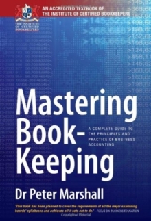Mastering Book-Keeping : A Complete Guide to the Principles and Practice of Business Accounting, Paperback Book Mastering Book-Keeping : A Complete Guide to the Principles and Practice of Business Accounting, Paperback Book