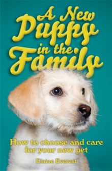 A New Puppy in the Family : How to Choose and Care for Your New Pet, Paperback Book A New Puppy in the Family : How to Choose and Care for Your New Pet, Paperback Book