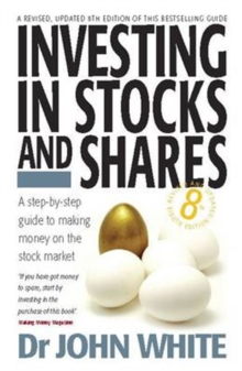 Investing in Stocks and Shares : A Step-by-step Guide to Making Money on the Stock Market, Paperback Book Investing in Stocks and Shares : A Step-by-step Guide to Making Money on the Stock Market, Paperback Book