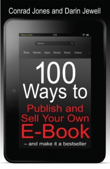 100 Ways to Publish and Sell Your Own eBook, Paperback Book 100 Ways to Publish and Sell Your Own eBook, Paperback Book