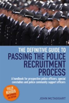 The Definitive Guide To Passing The Police Recruitment Process 2nd Edition : A handbook for prospective police officers, special constables and police community support officers, Paperback Book The Definitive Guide To Passing The Police Recruitment Process 2nd Edition : A handbook for prospective police officers, special constables and police community support officers, Paperback Book