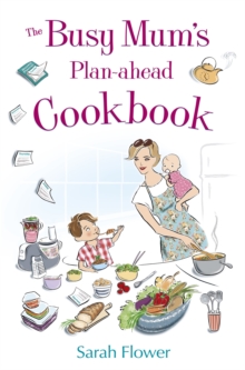The Busy Mum's Plan-Ahead Cookbook, Paperback Book The Busy Mum's Plan-Ahead Cookbook, Paperback Book