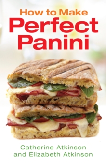 How to Make Perfect Panini, Paperback How to Make Perfect Panini, Paperback