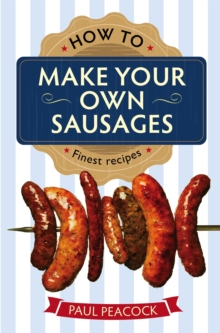 How to Make Your Own Sausages, Paperback Book How to Make Your Own Sausages, Paperback Book