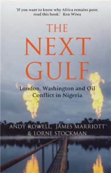 The Next Gulf : London, Washington and Oil Conflict in Nigeria, Paperback Book The Next Gulf : London, Washington and Oil Conflict in Nigeria, Paperback Book