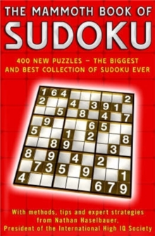 The Mammoth Book of Sudoku : Over 400 New Puzzles - the Biggest and Best Collection of Sudoku Ever, Paperback Book The Mammoth Book of Sudoku : Over 400 New Puzzles - the Biggest and Best Collection of Sudoku Ever, Paperback Book