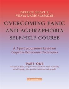 Overcoming Panic and Agoraphobia Self-Help Course in 3 Vols : a 3-part Programme Based on Cognitive Behavioural Techniques, Paperback Overcoming Panic and Agoraphobia Self-Help Course in 3 Vols : a 3-part Programme Based on Cognitive Behavioural Techniques, Paperback