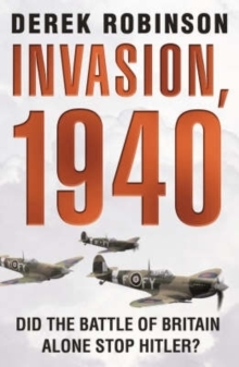 Invasion, 1940 : Did the Battle of Britain Alone Stop Hitler?, Paperback Book Invasion, 1940 : Did the Battle of Britain Alone Stop Hitler?, Paperback Book