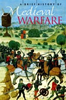 A Brief History of Medieval Warfare, Paperback Book A Brief History of Medieval Warfare, Paperback Book