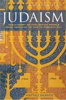 A Brief Guide to Judaism : Theology, History and Practice, Paperback A Brief Guide to Judaism : Theology, History and Practice, Paperback