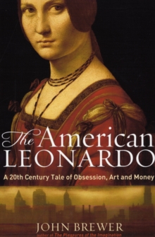 The American Leonardo : A 20th Century Tale of Obsession, Art and Money, Hardback The American Leonardo : A 20th Century Tale of Obsession, Art and Money, Hardback