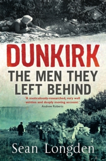 Dunkirk : The Men They Left Behind, Paperback Book Dunkirk : The Men They Left Behind, Paperback Book
