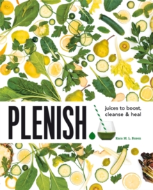 Plenish : Juices to Boost, Cleanse & Heal, Paperback Book Plenish : Juices to Boost, Cleanse & Heal, Paperback Book