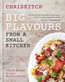 Chriskitch: Big Flavours from a Small Kitchen, Hardback Chriskitch: Big Flavours from a Small Kitchen, Hardback