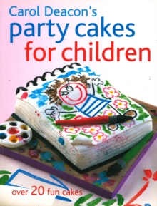 Carol Deacon's Party Cakes for Children, Paperback Carol Deacon's Party Cakes for Children, Paperback