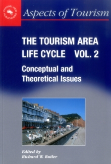 The Tourism Area Life Cycle, Vol.2 : Conceptual and Theoretical Issues, Paperback Book The Tourism Area Life Cycle, Vol.2 : Conceptual and Theoretical Issues, Paperback Book
