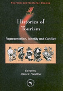 Histories of Tourism : Representation, Identity and Conflict, Paperback Book Histories of Tourism : Representation, Identity and Conflict, Paperback Book