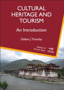 Cultural Heritage and Tourism : An Introduction, Paperback Book Cultural Heritage and Tourism : An Introduction, Paperback Book
