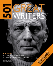 501 Great Writers : A Comprehensive Guide to the Giants of Literature, Paperback 501 Great Writers : A Comprehensive Guide to the Giants of Literature, Paperback