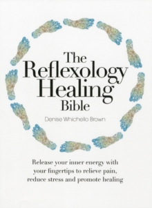 The Reflexology Healing Bible, Paperback Book The Reflexology Healing Bible, Paperback Book