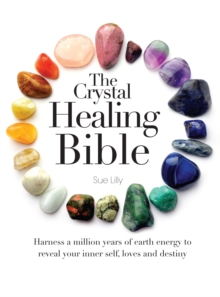 The Crystal Healing Bible, Paperback The Crystal Healing Bible, Paperback