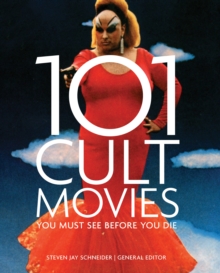 101 Cult Movies : You Must See Before You Die, Paperback 101 Cult Movies : You Must See Before You Die, Paperback