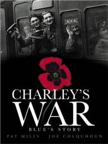 Charley's War (Vol. 4) - Blue's Story, Hardback Book Charley's War (Vol. 4) - Blue's Story, Hardback Book
