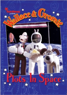Wallace and Gromit : Plots in Space, Hardback Wallace and Gromit : Plots in Space, Hardback