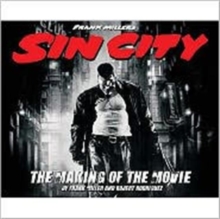 Frank Miller's "Sin City" : The Making of the Movie, Hardback Book Frank Miller's "Sin City" : The Making of the Movie, Hardback Book