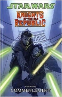 Star Wars - Knights of the Old Republic : Commencement v. 1, Paperback Star Wars - Knights of the Old Republic : Commencement v. 1, Paperback