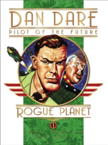 Classic Dan Dare : Rogue Planet, Hardback Classic Dan Dare : Rogue Planet, Hardback