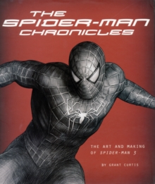 The "Spider-Man" Chronicles : The Art and Making of "Spider-Man 3", Hardback The "Spider-Man" Chronicles : The Art and Making of "Spider-Man 3", Hardback