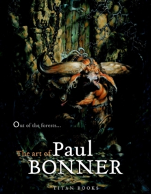 Out of the Forests : The Art of Paul Bonner, Hardback Book Out of the Forests : The Art of Paul Bonner, Hardback Book