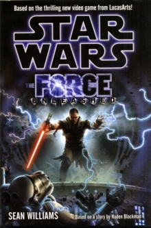 Star Wars - the Force Unleashed (novel), Hardback Book Star Wars - the Force Unleashed (novel), Hardback Book
