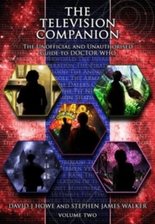 The Television Companion : The Unofficial and Unauthorised Guide to Doctor Who Doctors 4-8 Vol 2, Paperback Book The Television Companion : The Unofficial and Unauthorised Guide to Doctor Who Doctors 4-8 Vol 2, Paperback Book