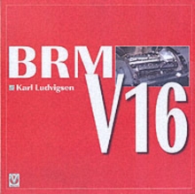 BRM V16 : How Britain's Auto Makers Built a Grand Prix Car to Beat the World, Hardback Book BRM V16 : How Britain's Auto Makers Built a Grand Prix Car to Beat the World, Hardback Book