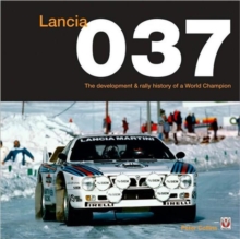 Lancia 037 : The Development and Rally History of a World Champion, Hardback Lancia 037 : The Development and Rally History of a World Champion, Hardback