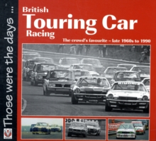 British Touring Car Racing : The Crowd's Favourite - Late 1960s to 1990, Paperback Book British Touring Car Racing : The Crowd's Favourite - Late 1960s to 1990, Paperback Book