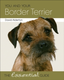 You and Your Border Terrier : The Essential Guide, Paperback Book You and Your Border Terrier : The Essential Guide, Paperback Book